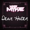 Dear Hater - Miss Mykie