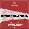 Perreolandia (feat. Zkiper Mami, Randy Vega, G Fly & Dj Saybor Am) - El Jam&Zkiper Mami&Randy Vega&G fly&Dj Saybor Am