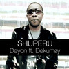 Shuperu(feat. Dekumzy) - DeYon&Dekumzy