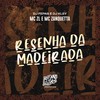 Resenha da Madeirada (Explicit) - DJ Kley&DJ Fepas&MC ZANQUETTA&MC ZL