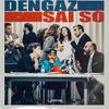 Sai Só - Dengaz