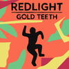 Gold Teeth - Redlight