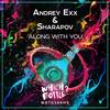 Along With You (Original Mix) - Andrey Exx&Sharapov