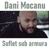 Suflet sub armura - Dani Mocanu