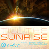 Till the Sunrise - Alina Renae&Trentino&RKTR