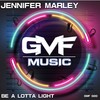 Be A Lotta Light - Jennifer Marley&Mizz Parker