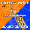 Jouer du sax (Tribal House Extended Mix|Karaoke Version) - Father White&Luca Signorini