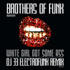 White Girl Got Some Ass - Brothers of Funk&DJ 33