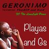 Playas and Gs(feat. Xo Tha Limelight Prince, That B.J.P & Nard) (Explicit) - Geronimo&Xo Tha Limelight Prince&That B.J.P&Nard