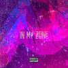 IN MY ZONE (Explicit) - $tEEZYCA$H