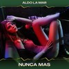 Nunca Mas (Deep House Mix, 24 Bit Remastered) - Aldo La Mar