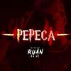 Pepeca (Explicit) - Mc Th&DJ Ruan da VK&Wallace Ruan