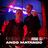 Ando Matando (Explicit) - Seba Tc&Pusho DJ
