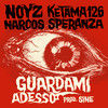 Guardami adesso (Explicit) - Noyz Narcos&Ketama126&Speranza