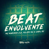 Beat Envolvente (Explicit) - Felipe Mc&Cadu DJ&MC Marinho ZS&Yuri Henry Marinho Barbosa&Felipe Viana Policate