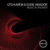 Music In Speaker (Original Mix) - Uto Karem&Eddie Amador