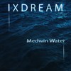 Medwin Water (Radio Edit) - ixdream