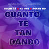 Cuanto Te Tan Dando - Bulin 47&Kd One&Rochy RD