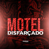 Motel Disfarçado (Explicit) - DJ Duuh&DJ Colombo&Mc Topre&Bruxo DJ&DJ Guuh