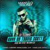 Rave do Travis Scott(feat. MC Teteu, MC Rafa 22, Dj W-Beatz, DJ Douglinhas, Megabaile Do Areias, DJ Ery, JC NO BEAT, DJ DN, GP DA ZL & MANSÃO FUNK RAVE)(Mansão Funk Rave) (Explicit) - Dj Tezinho