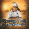 Quem Diria (Explicit) - Mc Rjota