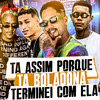 Ta Assim Porque Ta Boladona Terminei Com Ela - MC Pikeno&MC Ricardinho&MC Durrony&ericson na voz