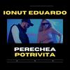 Perechea Potrivita - Ionut Eduardo