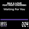 Waiting For You (Ribas & Szasz Live Remix) - Silk & Love&Mary Loscerbo&Ribas&Szasz