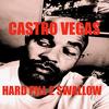 HARD PILL 2 SWALLOW (Explicit) - Castro Vegas