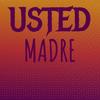 Usted Madre - Lude Andin