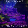 PHONKY CRAFT (Explicit) - SXLXMANE