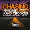 Chasing(feat. KXNG Crooked, Constantine & PlayWryte) (Explicit) - Fiveoh!1&Kxng Crooked&Constantine&PlayWryte