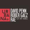 I Lift My Hands (Club Mix) - David Penn&Rober Gaez&DJ Rae