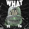 What It Is - cA&2BAD