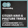 Choon (Lutzenkirchen Remix) - Citizen Kain&Phuture Traxx