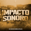 Impacto Sonoro (Explicit) - Mc Jessica do Escadão&DJ Phell 011