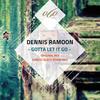 Gotta Let It Go (Original Mix) - Dennis Ramoon