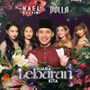 Suara Lebaran Kita - Hael Husaini&DOLLA