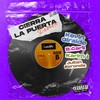 Cierra la Puerta[feat. Julian Foronda] (Remix|Explicit) - Kevin Giraldo&B.Carli&Karim !&Julian Foronda