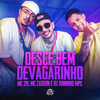 Desce Bem Devagarinho - MC 2K&MC Zaquin&Dj Juninho Mpc