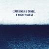 A Mighty Quest - Sam Binga&ONHELL