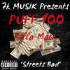 streets bad(feat. rilla mack) (Explicit) - Puff 100&Rilla Mack