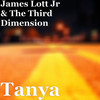 Tanya - James Lott Jr&The Third Dimension