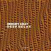 Deep Delay - Sergey Gray