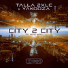 City 2 City (DJ Wag Extended Mix) - Talla 2XLC&Yakooza