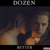 Better (Explicit) - Dozen