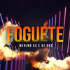 Foguete - Menino GS&Dj Rf3