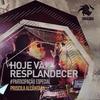 Hoje Vai Resplandecer - DJ PV&Pryscila Alcântara
