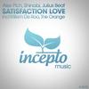 Satisfaction Love - Alex Pich&Shinobi&Julius Beat