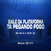BAILE DA PLATAFORMA TÁ PEGANDO FOGO (Explicit) - MC Mila&Mini DJ